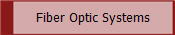 Fiber Optic Systems
